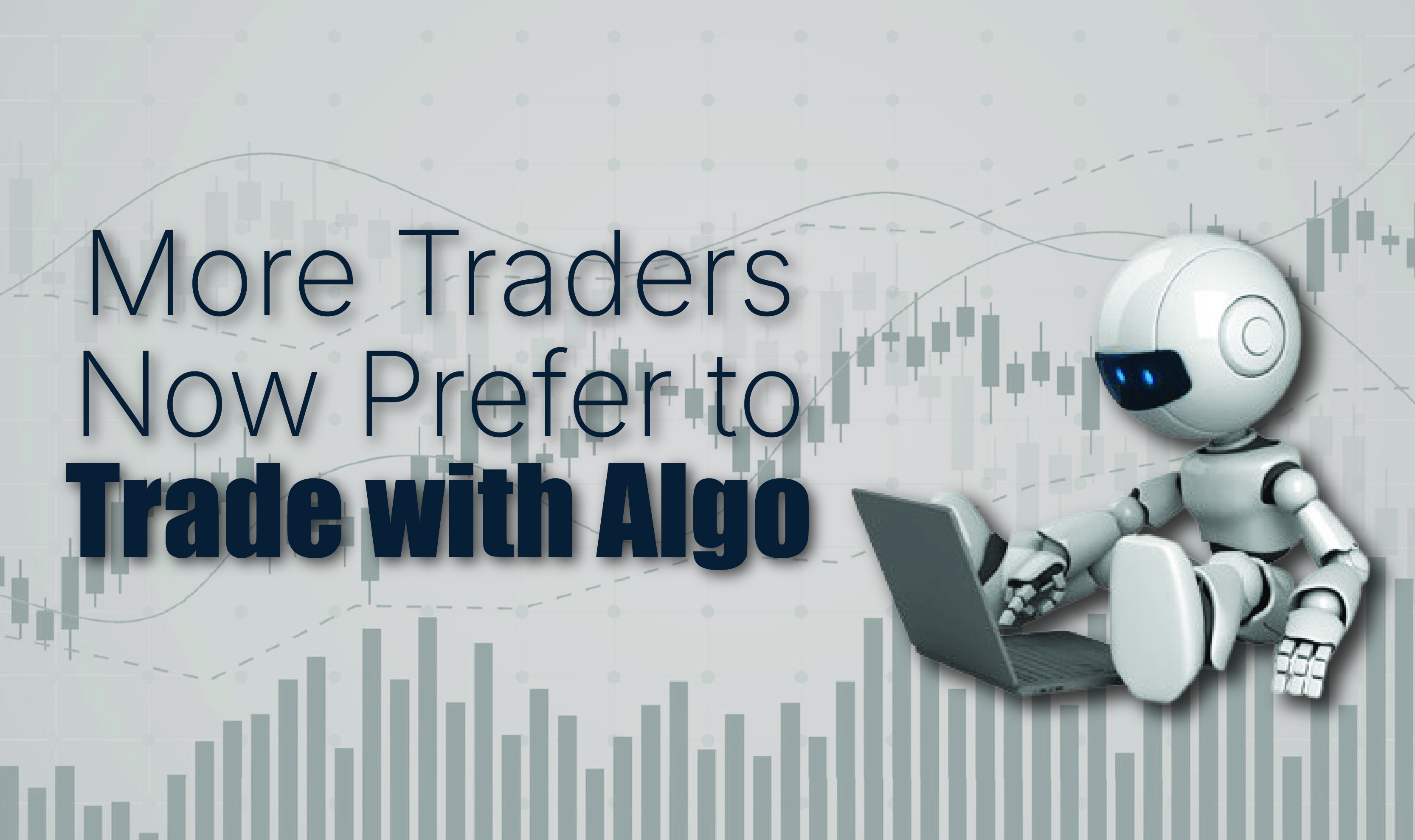 Why More Traders Now Prefer to Trade with Algo